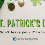 Don’t Leave Your IT To Luck This St. Patrick’s Day